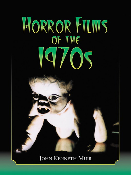 Title details for Horror Films of the 1970s by John Kenneth Muir - Available